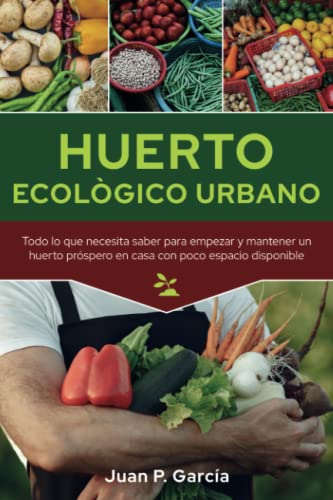 Huerto Ecológico Urbano: Todo...