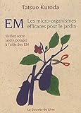 EM, Les micro-organismes efficaces pour le jardin: Vivifiez votre jardin potager à l'aide des EM