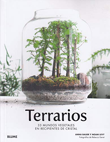 Terrarios: 33 mundos vegetales...