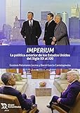 Imperium. La Política Exterior de los Estados Unidos del Siglo XX al XXI: 1 (Plural)
