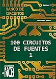 100 Circuitos de Fuentes - I (Banco de Circuitos nº 2)